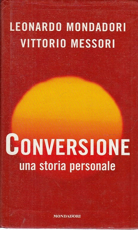 CONVERSIONE UNA STORIA PERSONALE - VITTORIO MESSORI - MONDADORI- CS - JXS34