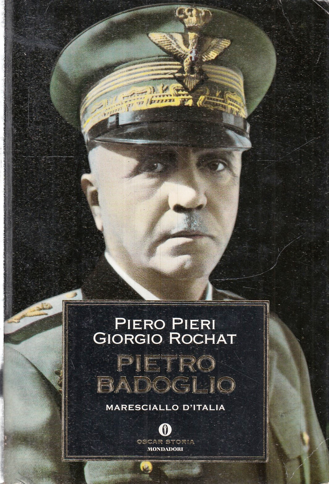 LS- PIETRO BADOGLIO - PIERI ROCHAT - MONDADORI - OSCAR STORIA -- 2002 - B - XFS