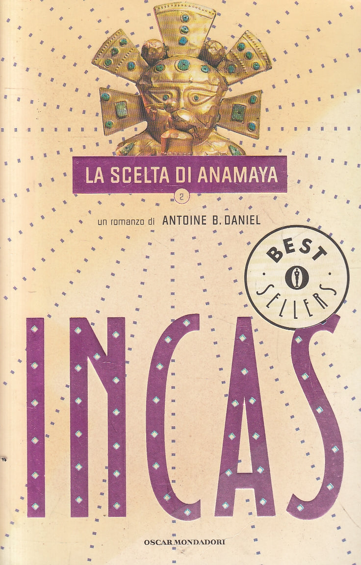 LN2- INCAS 2 LA SCELTA DI ANAMAYA - DANIEL - MONDADORI BESTSELLERS - B - JXS28