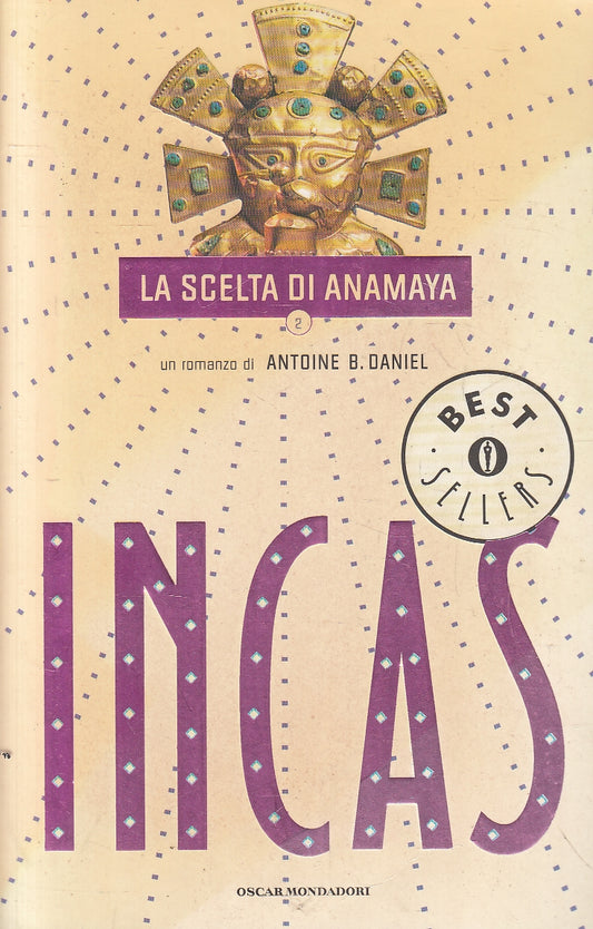 LN2- INCAS 2 LA SCELTA DI ANAMAYA - DANIEL - MONDADORI BESTSELLERS - B - JXS28