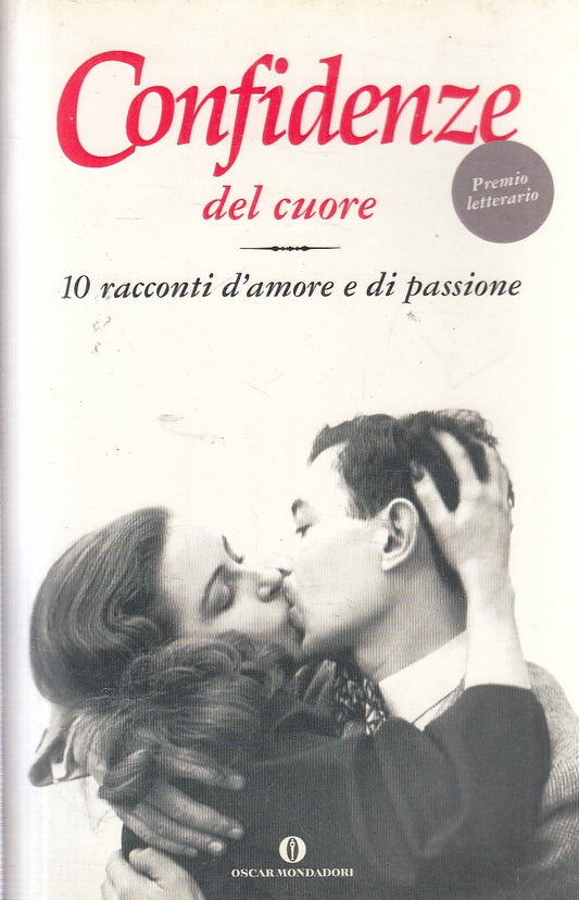 CONFIDENZE DEL CUORE 10 RACCONTI AMORE PASSIONE - MONDADORI - B - JXS293