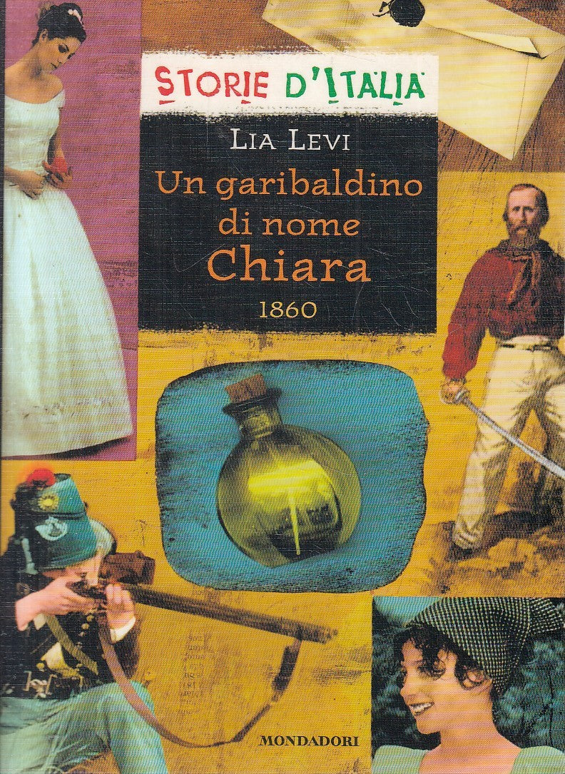 UN GARIBALDINO DI NOME CHIARA - LIA LEVI - MONDADORI STORIE - B - JXS274