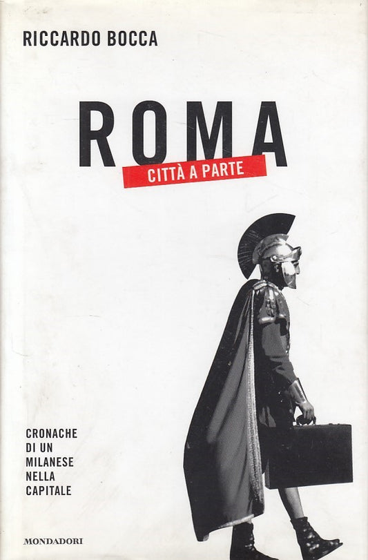 LN- ROMA CITTA' A PARTE - BOCCA - MONDADORI -- 1a ED. - 2003 - CS - ZDS65