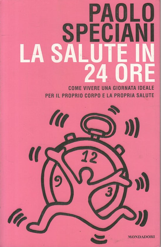 LZ- LA SALUTE IN 24 ORE - SPECIANI - MONDADORI -- 1a ED. - 2003 - B - ZFS455