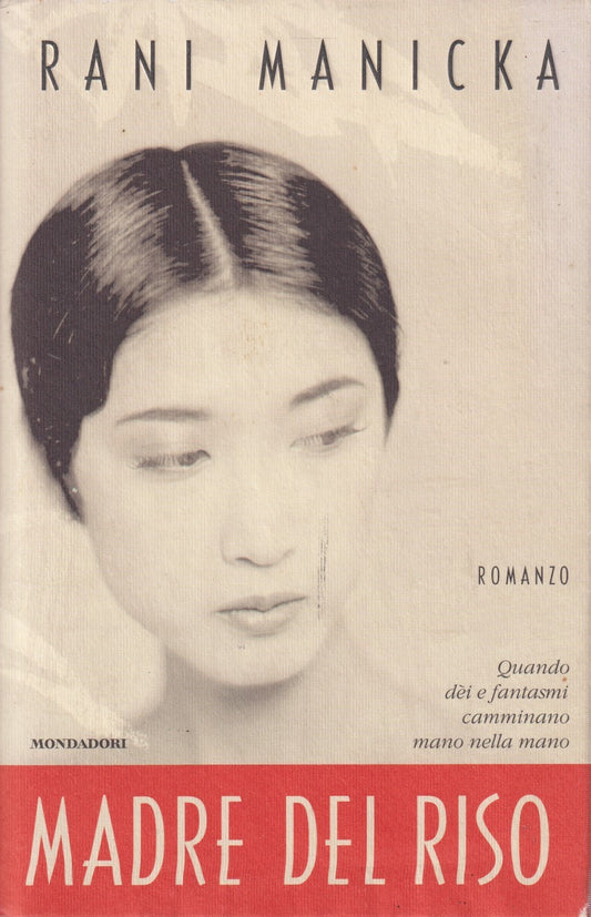 Madre del riso - Rani Manicka - Mondadori Omnibus - JXS70