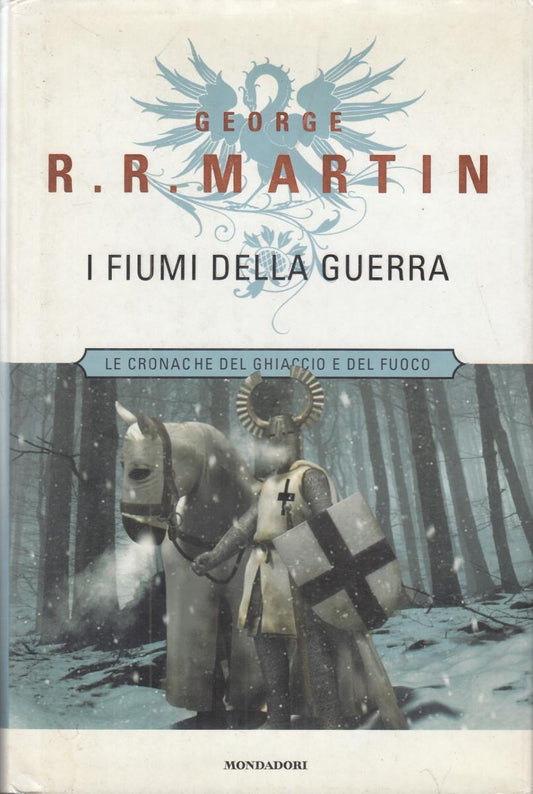 LN2- I FIUMI DELLA GUERRA - GEORGE R.R. MARTIN - MONDADORI  - CS- JXS109