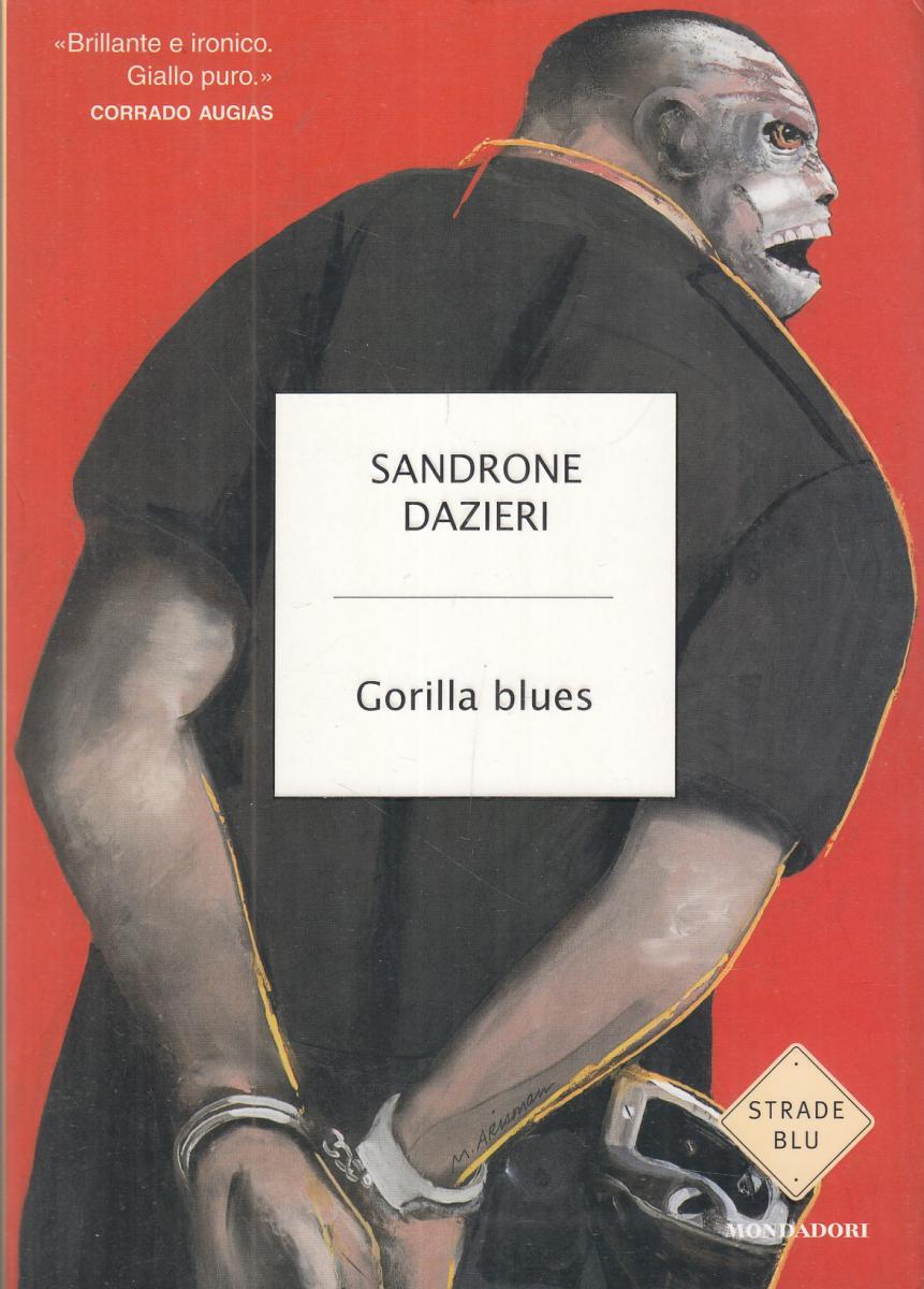 LN2- GORILLA BLUES - SANDRONE DAZIERI - MONDADORI STRADE BLU - B - JXS99