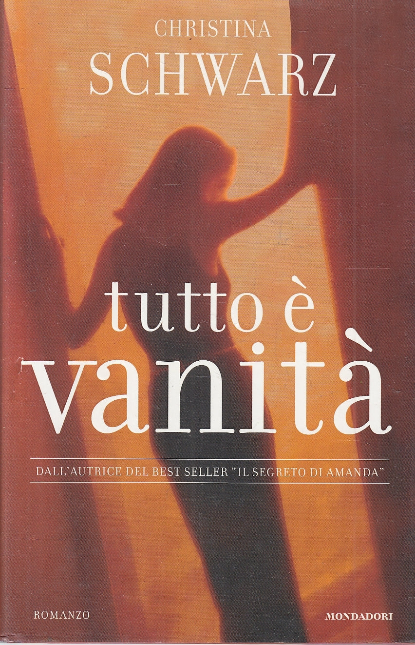 LN2- TUTTO E' VANITA' - CHRISTINA SCHWARZ - MONDADORI OMNIBUS - CS - JXS69
