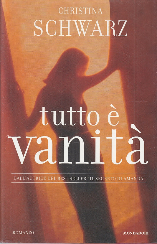 LN2- TUTTO E' VANITA' - CHRISTINA SCHWARZ - MONDADORI OMNIBUS - CS - JXS69