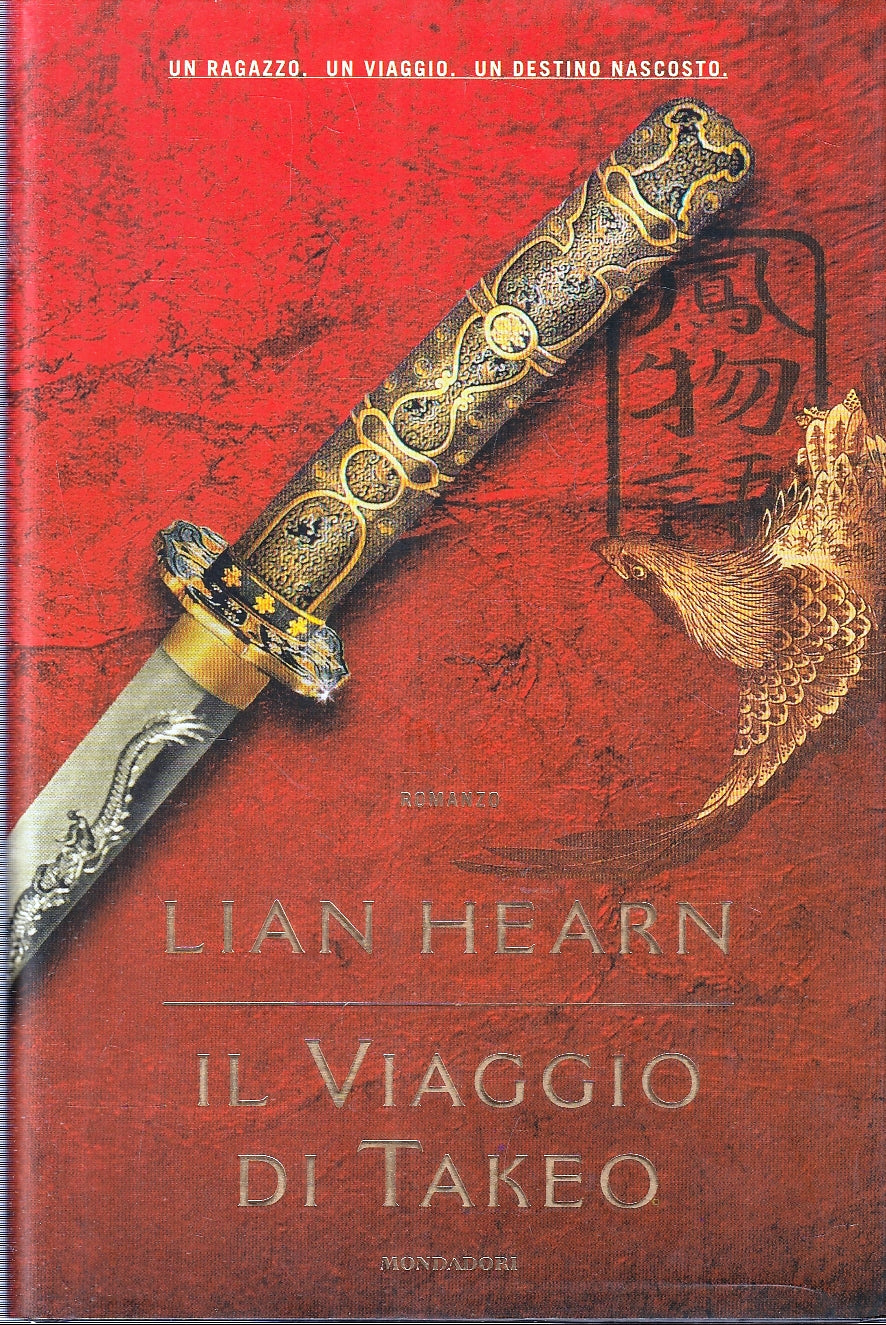 LN- IL VIAGGIO DI TAKEO - LIAN HEARN - MONDADORI - OMNIBUS -- 2003- CS- YFS269