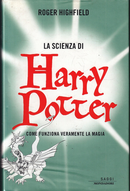 LN- LA SCIENZA DI HARRY POTTER - ROGER HIGHFIELD - MONDADORI --- 2003- CS- YFS33