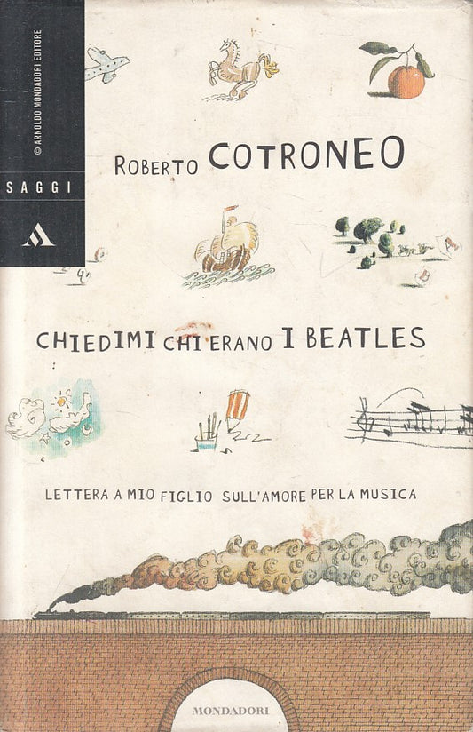 LS- CHIEDIMI CHI ERANO I BEATLES - COTRONEO - MONDADORI --- 2003 - CS - ZFS467