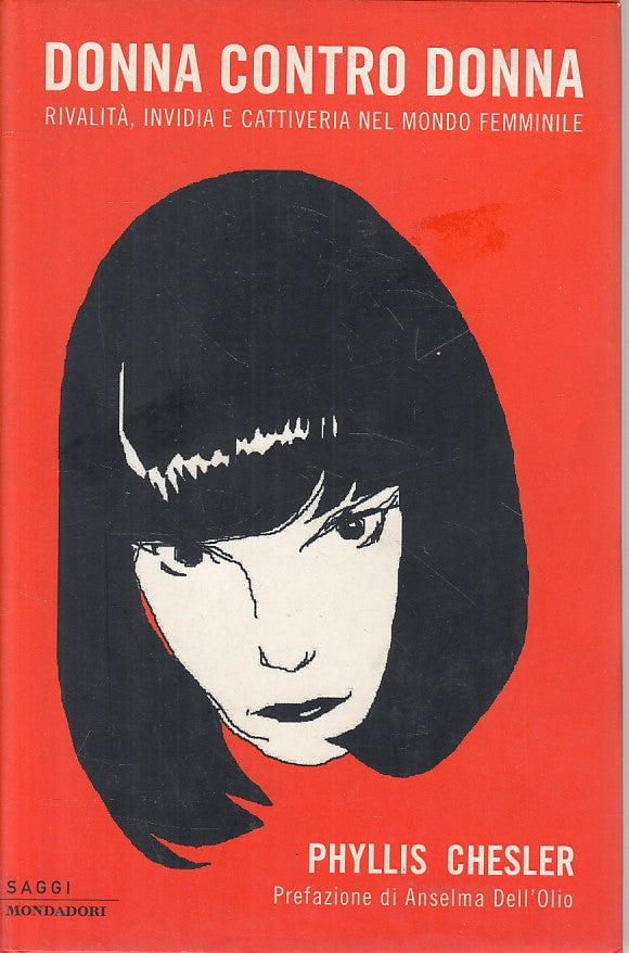 LS- DONNA CONTRO DONNA RIVALITA' INVIDIA- CHESLER- MONDADORI--- 2003- CS- YFS159