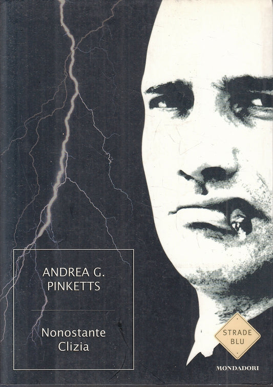 LN- NONOSTANTE CLIZIA - ANDREA G. PINKETTS - MONDADORI - STRADE BLU-- B- YFS255