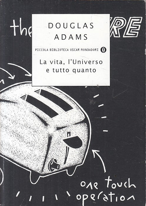 LN- LA VITA L'UNIVERSO E TUTTO QUANTO - ADAMS - MONDADORI --- 2003 - B - YFS206