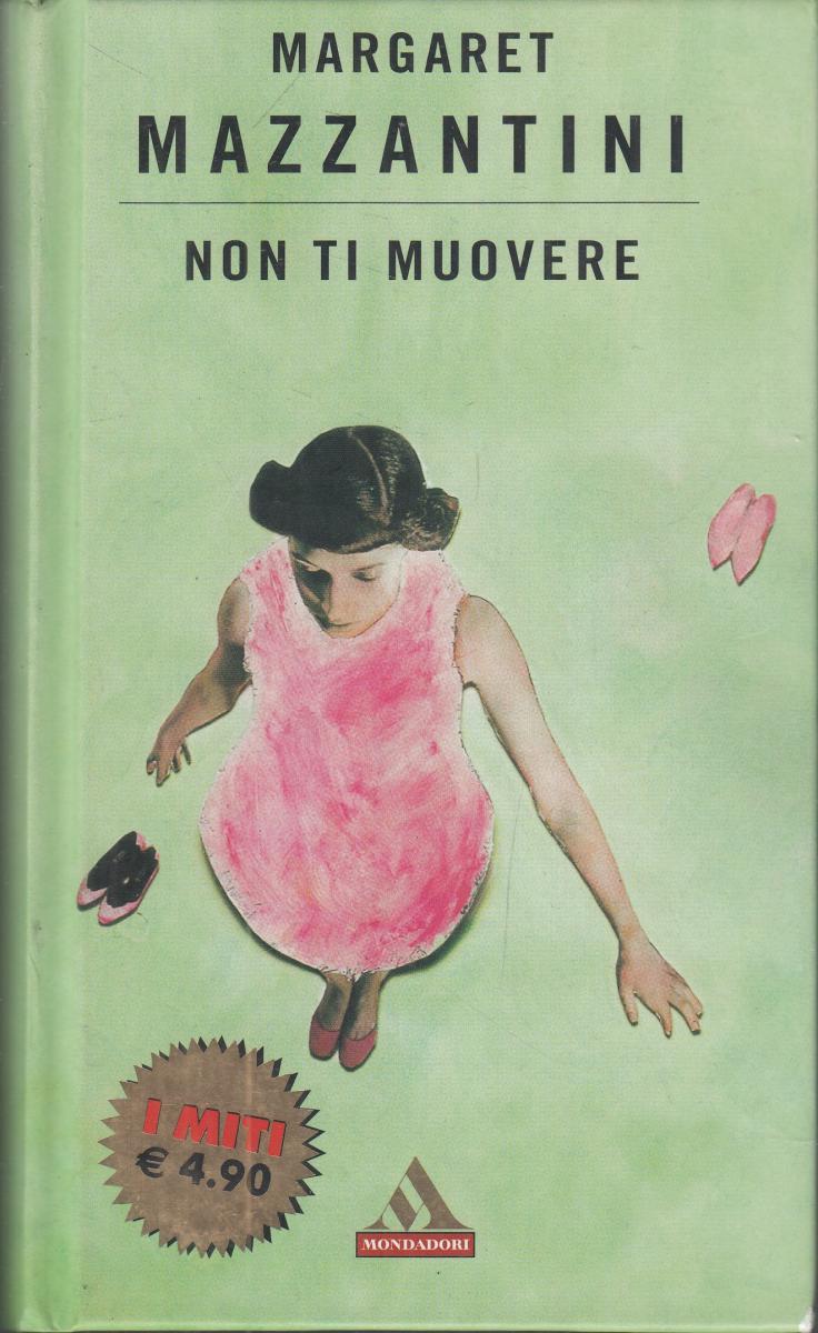 LN2- NON TI MUOVERE - MAZZANTINI - MONDADORI I MITI - C - JXS124