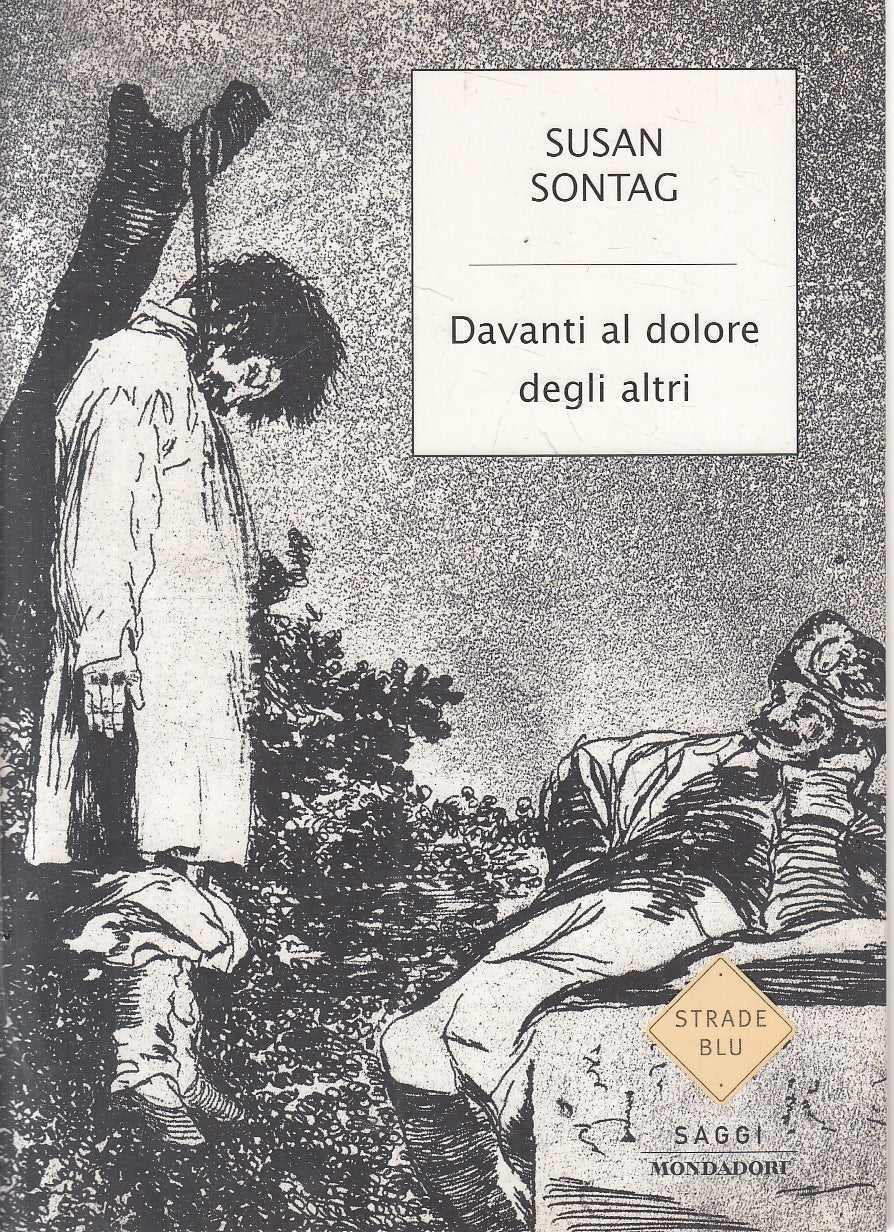 LS- DAVANTI AL DOLORE DEGLI ALTRI- SUSAN SONTAG- MONDADORI- STRADE BLU- B-YFS166