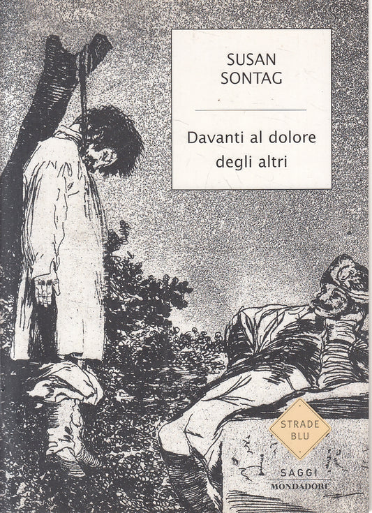 LS- DAVANTI AL DOLORE DEGLI ALTRI- SUSAN SONTAG- MONDADORI- STRADE BLU- B-YFS166