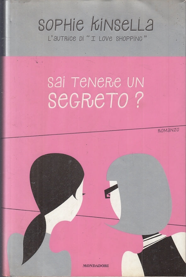 LN2- SAI TENERE UN SEGRETO? - SOPHIE KINSELLA - MONDADORI - OMNIBUS --- CS- JXS5
