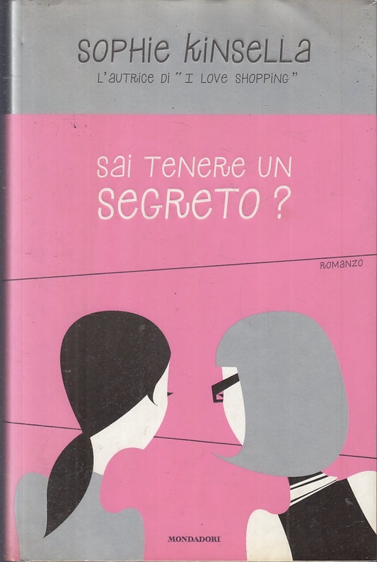 LN2- SAI TENERE UN SEGRETO? - SOPHIE KINSELLA - MONDADORI - OMNIBUS --- CS- JXS5