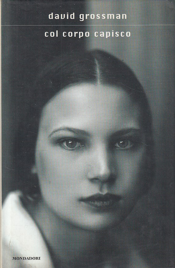 LN- COL CORPO CAPISCO - DAVID GROSSMAN - MONDADORI --- 2003 - CS - YDS500