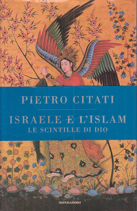 LS- ISRAELE E L'ISLAM SCINTILLE DI DIO - CITATI- MONDADORI--- 2003 - CS - ZFS114
