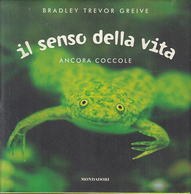 LN2- IL SENSO DELLA VITA ANCORA COCCOLE - GREIVE - MONDADORI - CS - JXS218