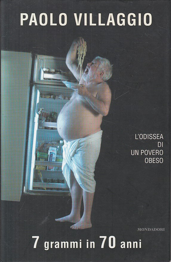 LN- 7 GRAMMI IN 70 ANNI - VILLAGGIO - MONDADORI -- 1a ED. - 2003 - CS - YFS723