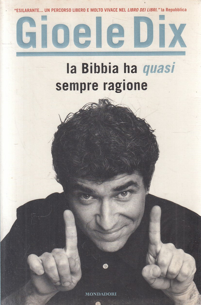 LA BIBBIA HA QUASI SEMPRE RAGIONE - GIOELE DIX - MONDADORI - B - JXS302