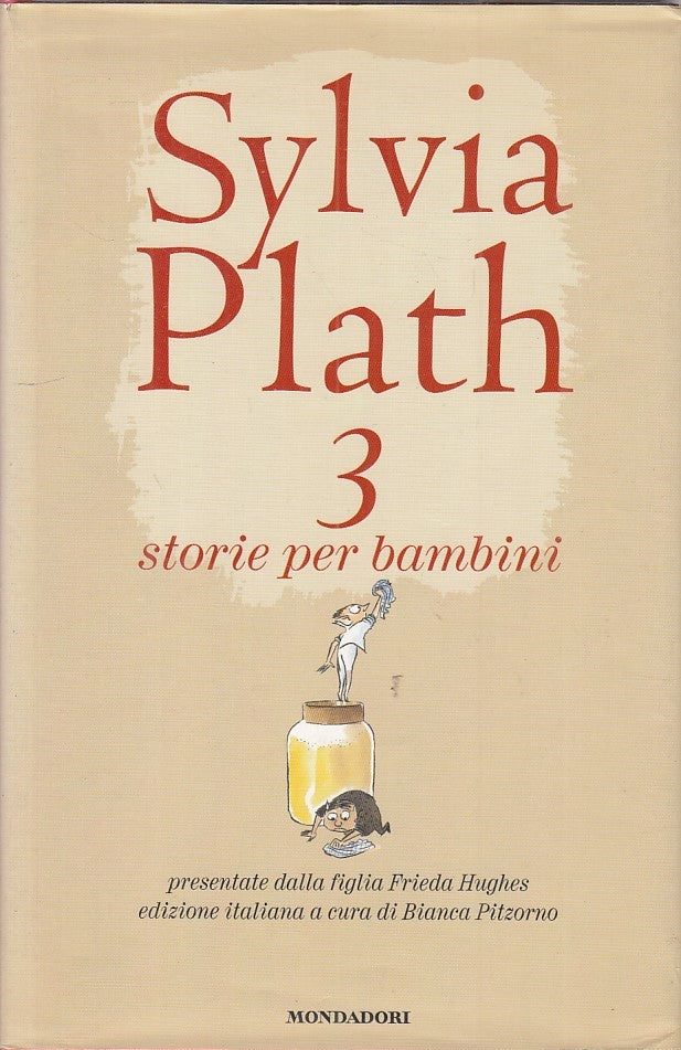 LN- 3 STORIE PER BAMBINI - SYLVIA PLATH - MONDADORI --- 2003 - CS - ZFS237