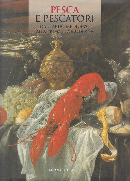 LT- PESCA E PESCATORI MEDIOEVO VOL.3 -- LEONARDO ARTE --- 2001 - CS - ZFS730