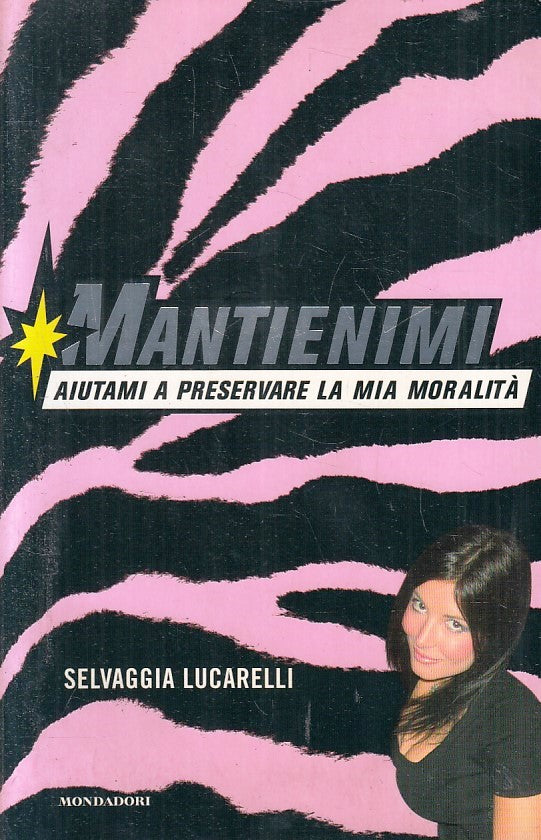 LS- MANTIENIMI MORALITA' - SELVAGGIA LUCARELLI - MONDADORI --- 2014 - B - YFS377