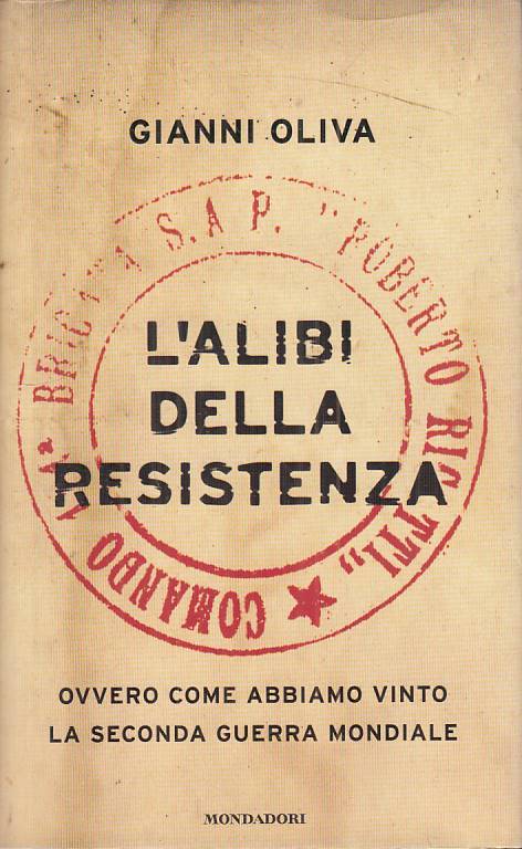LS- L'ALIBI DELLA RESISTENZA - OLIVA - MONDADORI -- 1a ED. - 2003 - CS - ZFS258
