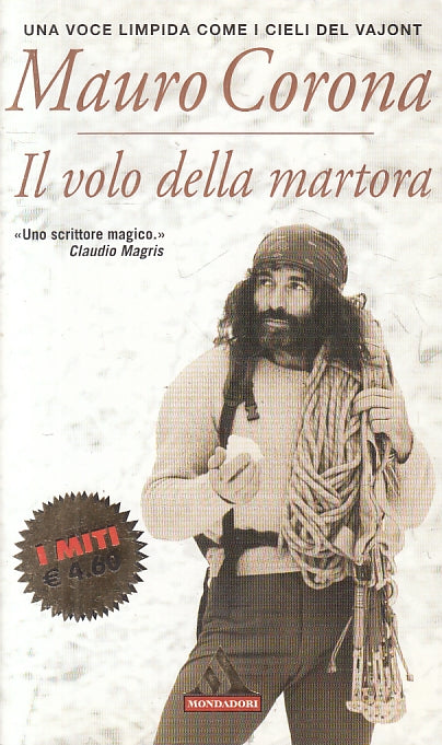 LN- IL VOLO DELLA MARTORA - MAURO CORONA - MONDADORI - I MITI -- 2003- B- YFS389