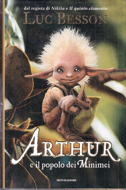 Arthur e il popolo dei Minimei - Luc Besson - Mondadori - JXS78