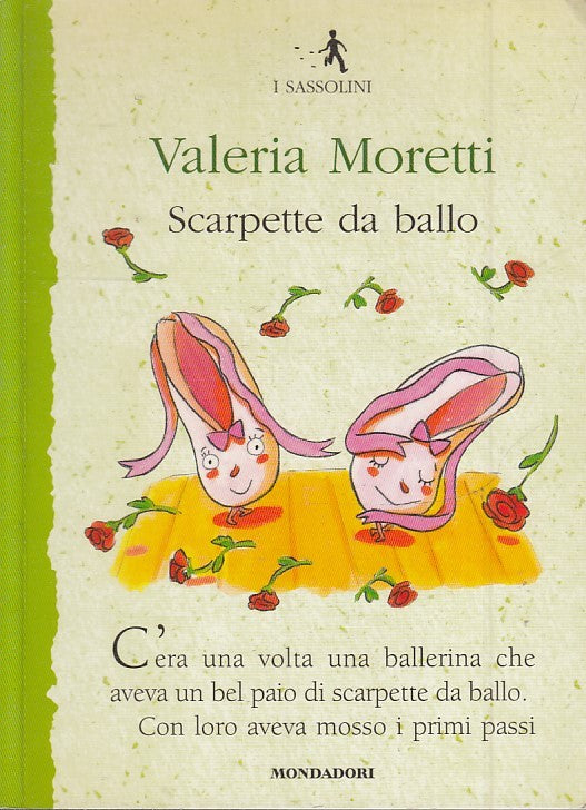LN2- SCARPETTE DA BALLO- VALERIA MORETTI- MONDADORI SCARPETTE DA BALLO- B- JXS52