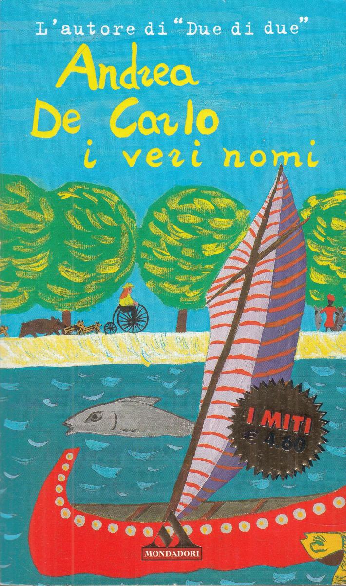 LN2- I VERI NOMI - ANDREA DE CARLO - MONDADORI I MITI - B - JXS124