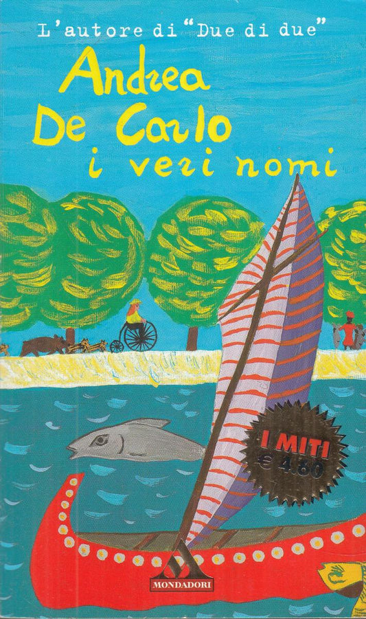 LN2- I VERI NOMI - ANDREA DE CARLO - MONDADORI I MITI - B - JXS124