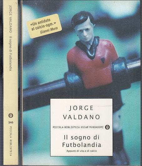 LN- IL SOGNO DI FUTBOLANDIA - JORGE VALDANO - MONDADORI - OSCAR-- 2004- B- XFS10