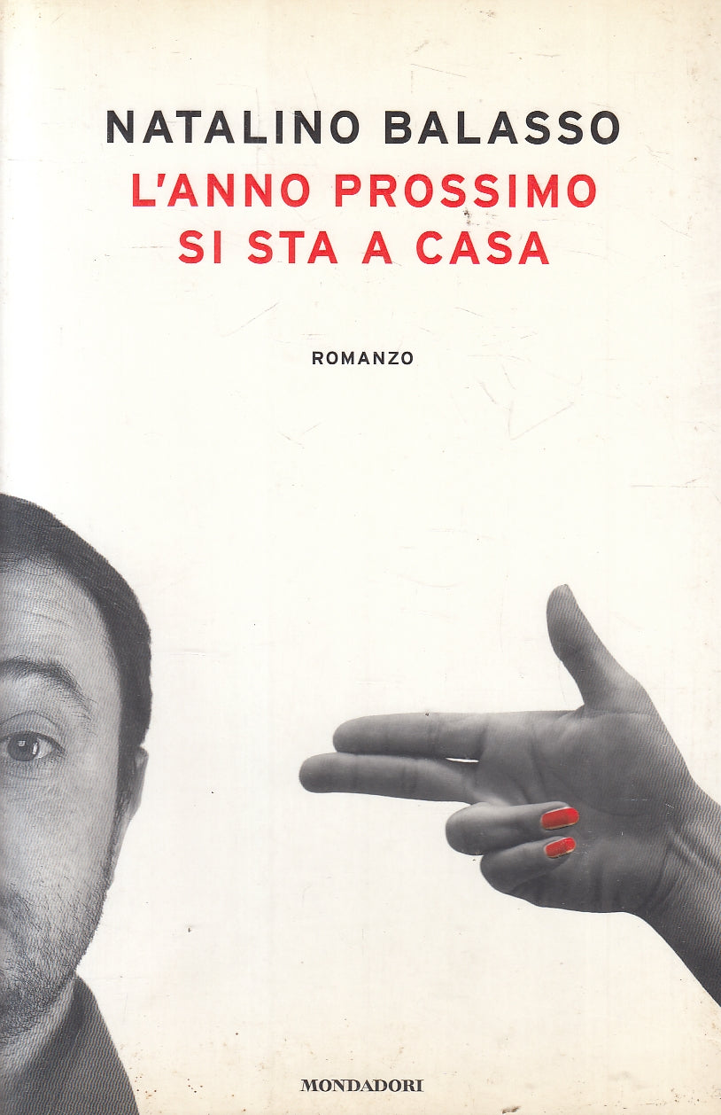 LZ- L'ANNO PROSSIMO SI STA A CASA- NATALINO BALASSO- MONDADORI--- 2004- B- YFS93