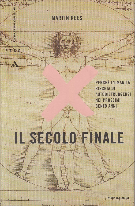 LS- IL SECOLO FINALE - REES - MONDADORI - SAGGI - 1a ED. - 2004 - CS - ZFS537