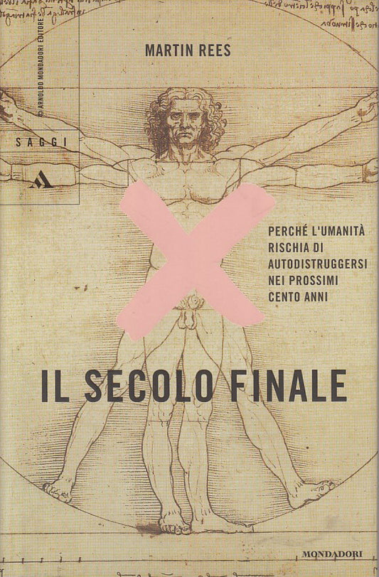 LS- IL SECOLO FINALE - REES - MONDADORI - SAGGI - 1a ED. - 2004 - CS - ZFS537