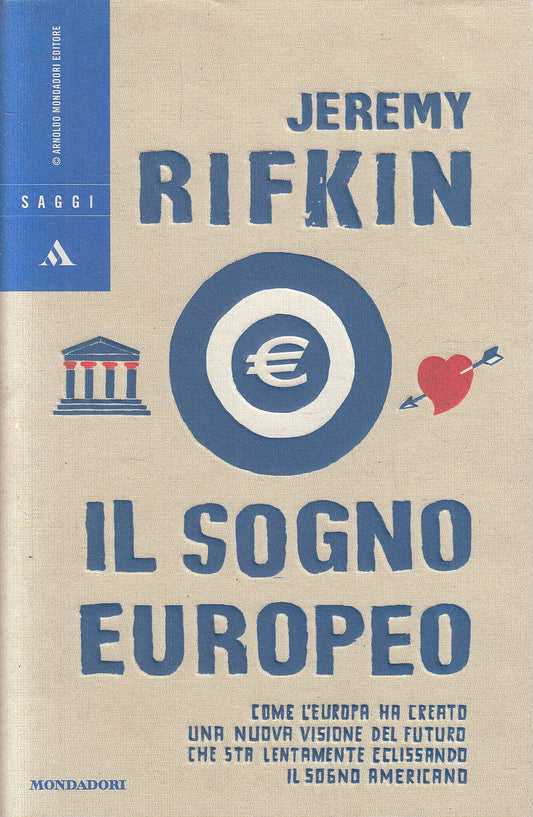 IL SOGNO EUROPEO - JEREMY RIFKIN - MONDADORI SAGGI - CS - JXS314