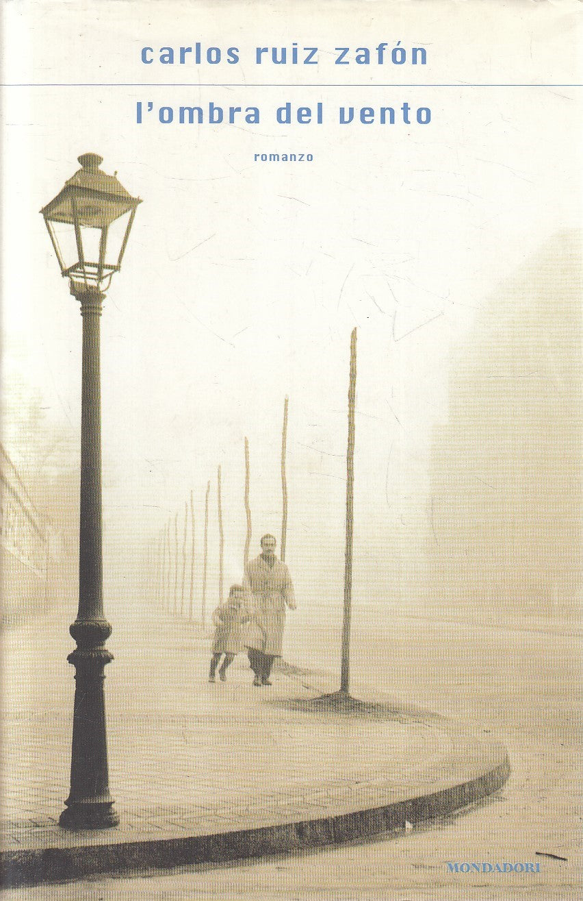 LN2- L'OMBRA DEL VENTO - CARLO RUIZ ZAFON - MONDADORI SCRITTORI - CS - JXS276