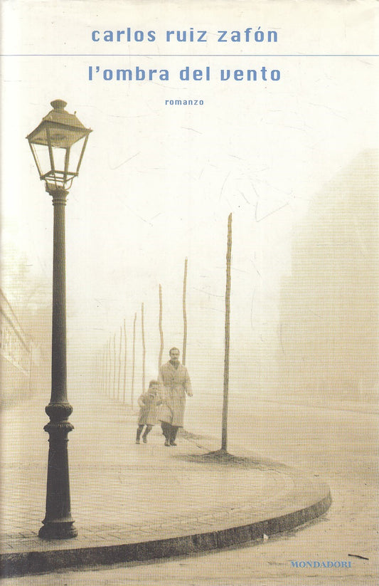 LN2- L'OMBRA DEL VENTO - CARLO RUIZ ZAFON - MONDADORI SCRITTORI - CS - JXS276