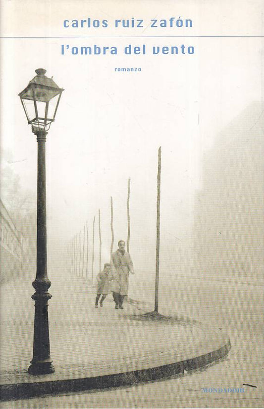 LN- L'OMBRA DEL VENTO - RUIZ ZAFON - MONDADORI - SCRITTORI --- CS - YFS190