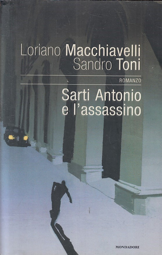 LN2- SARTI ANTONIO E L'ASSASSINO - MACCHIAVELLI TONI - MONDADORI - CS - JXS203