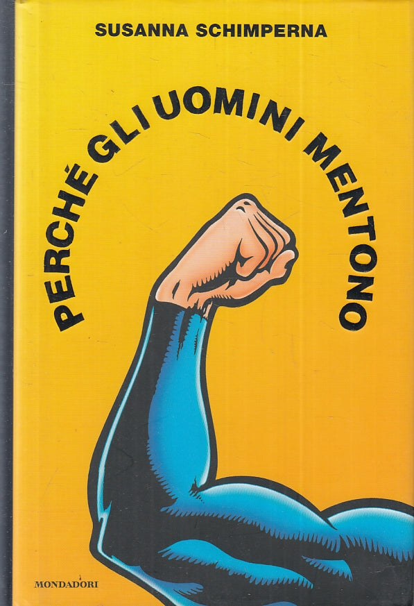 LN- PERCHE' GLI UOMINI MENTONO- SUSANNA SCHIMPERNA- MONDADORI--- 2004- CS-ZFS613