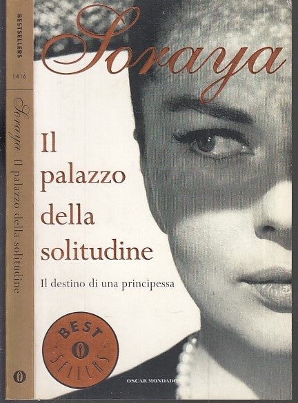 LN- IL PALAZZO DELLA SOLITUDINE - SORAYA - MONDADORI - OSCAR- 1a - 2003- B XDS19