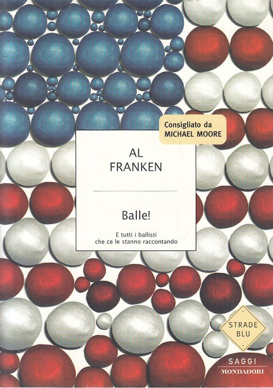 LN2- BALLE! - AL FRANKEN - MONDADORI SAGGI STRADE BLU - B - JXS173